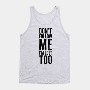 Do not follow me Tank Top